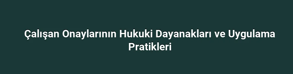 Onay Süreçlerinin Temel Prensipleri