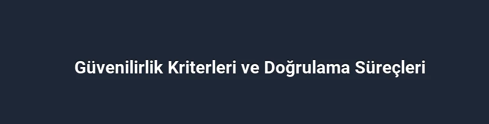 Güçlü Ön Değerlendirme ve Doğrulama Kriterleri
