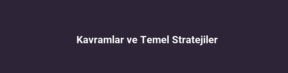 Kavramlar ve Temel Stratejiler