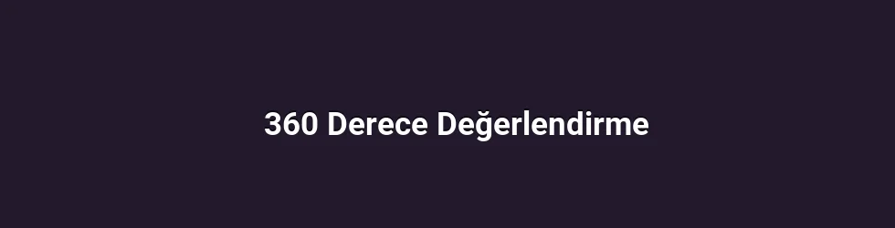 360 Derece Değerlendirme