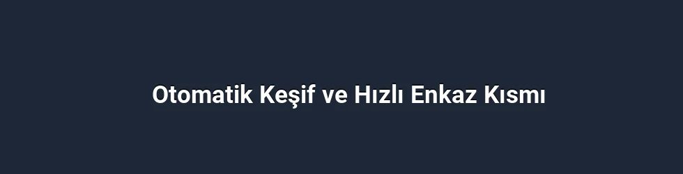 Otomatik Keşif ve Hızlı Enkaz Kısmı