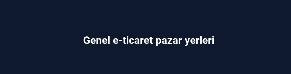 Genel e-ticaret pazar yerleri